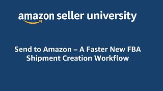 Introduction to Send to Amazon  A New FBA Shipment Creation Workflow for Amazon FBA Sellers [upl. by Okihcas]