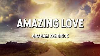 Amazing Love  Graham Kendrick Lyric Video [upl. by Laddie]