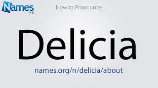 How to Pronounce Delicia [upl. by Alberik]