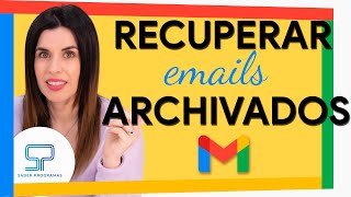 🟡 VER y RECUPERAR emails ARCHIVADOS en Gmail [upl. by Doownil]