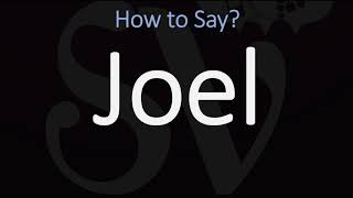 How to Pronounce Joel CORRECTLY [upl. by Amatruda]