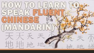 How to learn to speak fluent Chinese Mandarin Part 1 [upl. by Michon]