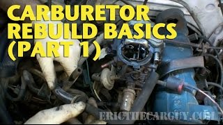 Carburetor Rebuild Basics Part 1 EricTheCarGuy [upl. by Adnovahs]