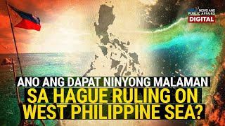 Ano ang dapat ninyong malaman tungkol sa Hague ruling on West Philippine Sea  Need to Know [upl. by Alahc]