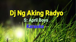 Dj Ng Aking Radyo  Karaoke  by April Boys  Heartstone [upl. by Obla]