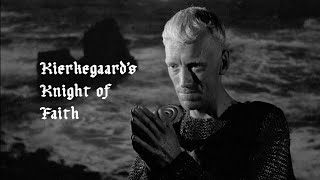 The Seventh Seal  Kierkegaards Knight of Faith [upl. by Corenda]