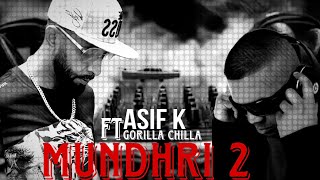 Asif K Ft Gorilla Chilla  Mundhri 2 OFFICIAL VIDEO [upl. by Erbas]