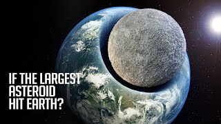 What If The Largest Asteroid Hit Earth [upl. by Rednaeel]