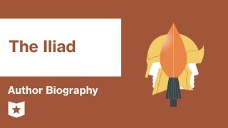 The Iliad by Homer  Author Biography [upl. by Natsirhc]