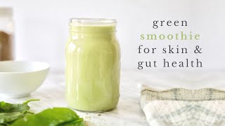 GREEN SMOOTHIE RECIPE for clear skin amp gut health [upl. by Yetnruoc]