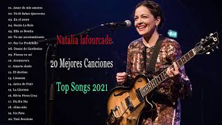 Natalia Lafourcade Sus Grandes Exitos  20 Mejores Canciones Top Songs 2021 [upl. by Silvia]