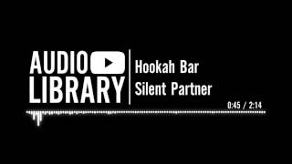 Hookah Bar  Silent Partner [upl. by Erving]