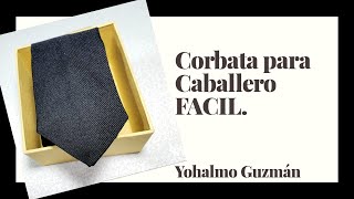 Corbata para hombre FÁCIL Y ELEGANTE Yohalmo Guzmán [upl. by Kaslik]