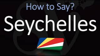 How to Pronounce Seychelles CORRECTLY [upl. by Eshman962]