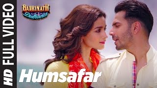 Humsafar Full Video  Varun amp Alia Bhatt  Akhil Sachdeva  quotBadrinath Ki Dulhaniaquot [upl. by Nivram]