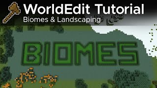 WorldEdit Guide 8  Biomes and Basic Landscaping [upl. by Bertina]