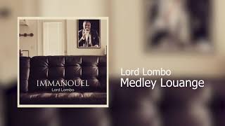 Lord Lombo  MEDLEY LOUANGE Audio  Album IMMANOUEL [upl. by Belayneh403]