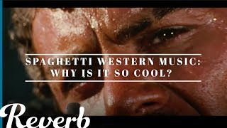 Why is Spaghetti Western Music So Cool  Reverb Learn To Play [upl. by Hootman713]