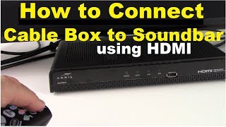 How to Connect Cable Box to Soundbar using HDMI [upl. by Assilam372]