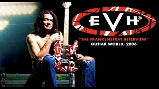 Eddie Van Halen  quotThe Frankenstratquot Interview Guitar World Nov 2006 [upl. by Hughie549]