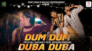 Dum Dum Duba Duba  Keshav featGagan P  Official Video 4k [upl. by Resa955]