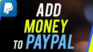 How to Add Money to Paypal Account [upl. by Ettellocin]