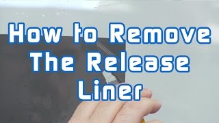 How to Remove The Release Liner [upl. by Yvon915]