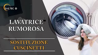 Sostituzione cuscinetti lavatrice rumorosa [upl. by Silvers]