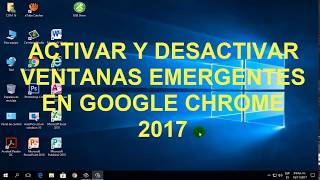 ACTIVAR Y DESACTIVAR VENTANAS EMERGENTES CHROME 2017 [upl. by Tupler]