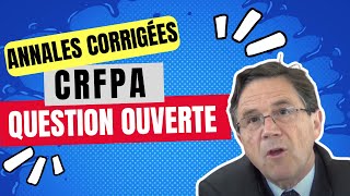 Préparation CRFPA  Annales corrigés sur une question ouverte  Lextenso Étudiant [upl. by Ettenahs]