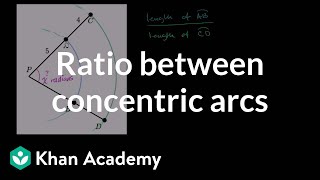 Ratio between concentric arcs  Trigonometry  Khan Academy [upl. by Manya]