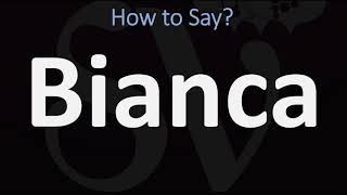 How to Pronounce Bianca CORRECTLY [upl. by Innes261]