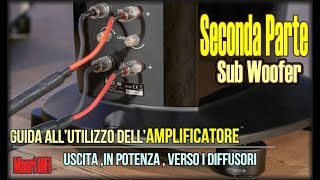 Tutorial Amplificatore 23 Sub Woofer  Amplificatore Uscita in Potenza guida pratica [upl. by Fotzsyzrk63]