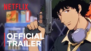 Cowboy Bebop  Official Trailer  Netflix [upl. by Glynn729]