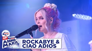 AnneMarie  Rockabye amp Ciao Adios  Live At Capital Up Close  Capital [upl. by Aielam]