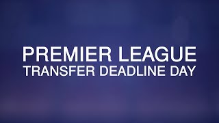 Premier League Transfer Deadline Day  Latest Done Deals [upl. by Ain52]