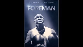 quotBig George 2017quot George Foreman Documentary [upl. by Aitnas]