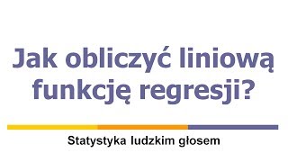 Jak obliczyć liniową funkcję regresji [upl. by Dorthea]