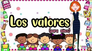 Los valores para niños [upl. by Rehpotsyrhc743]