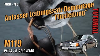 Anlasser Leitungssatz Demontage Tutorial  M119  MKB TEC [upl. by Kerstin]