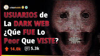 Usuarios de la DEEP WEB  Qué fue lo Más PERTURBADOR que Has VISTO❓  AskReddit Español 🚩 [upl. by Ynned]