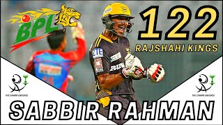 Sabbir Rahman BPL Century  Barisal Bulls vs Rajshahi Kings [upl. by Airret]