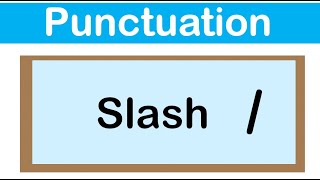 SLASH  English grammar  How to use punctuation correctly [upl. by Arlyn]