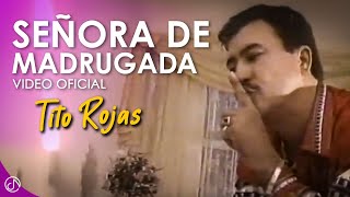 Señora De MADRUGADA ✨  Tito Rojas Video Oficial [upl. by Yellek]