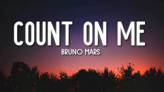 Count On Me  Bruno Mars Lyrics 🎵 [upl. by Hgielek]