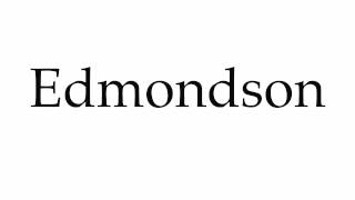 How to Pronounce Edmondson [upl. by Koralle]