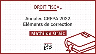 Annales CRFPA 2022  Droit fiscal [upl. by Hanyaz]