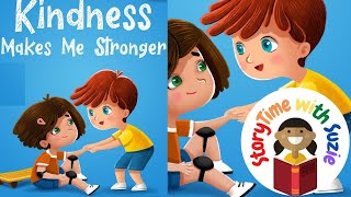 Kids book read aloud Kindness Makes Me Stronger By Elizabeth Cole [upl. by Ettennig]