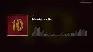 Jurisdictional Risk Podcast Episode 5 [upl. by Drawyeh]