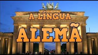 A LÍNGUA ALEMÃ Die Deutsche Sprache [upl. by Yenttihw]